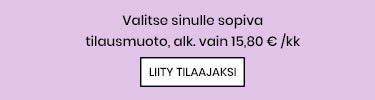 Uusi tilausmuoto! 12 kuukauden tilaus maksa kuukausittain vain 15,80 €!