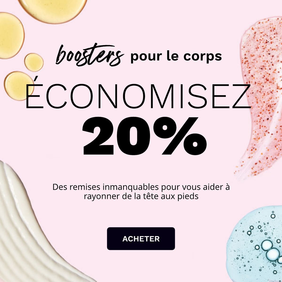 Boosters pour le corps: Economisez 20%