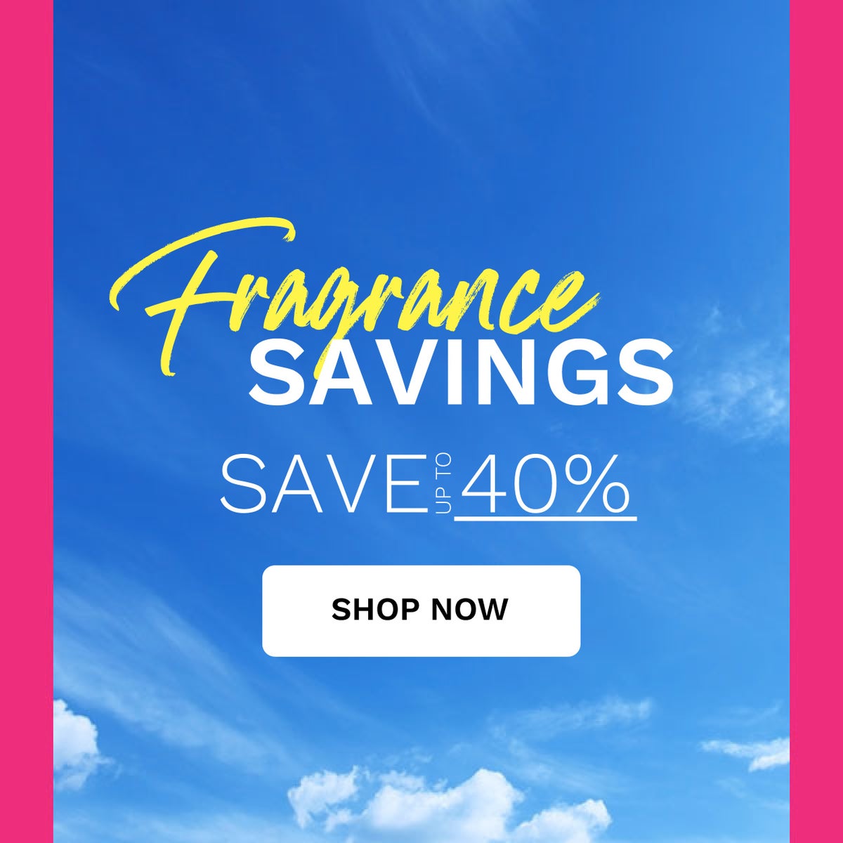 Fragrance up to 40% savings