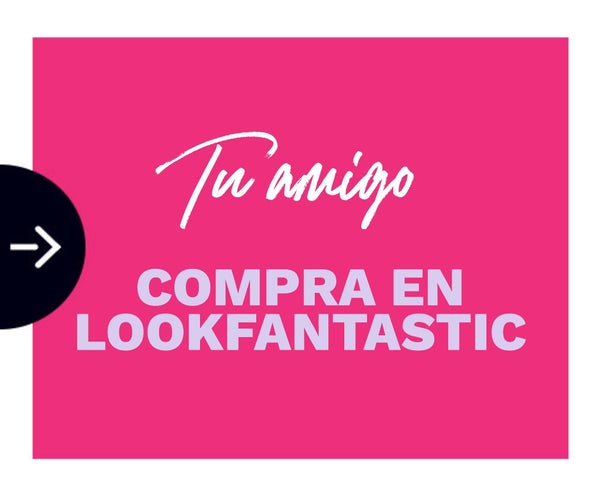 Tu amigo compra en LOOKFANTASTIC ESPAÑA