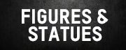 Figures & Statues
