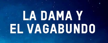 LA DAMA Y EL VAGABUNDO