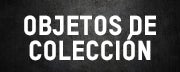 OBJETOS DE COLECCIÓN