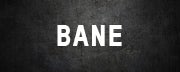 BANE