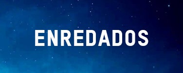 ENREDADOS