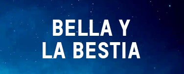 BELLA Y LA BESTIA