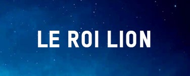 LE ROI LION