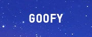 GOOFY