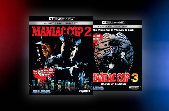 MANIAC COP 2 & 3 4K